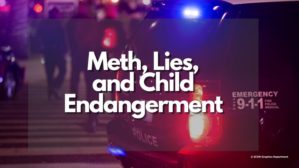 Meth, Lies, and Child Endangerment