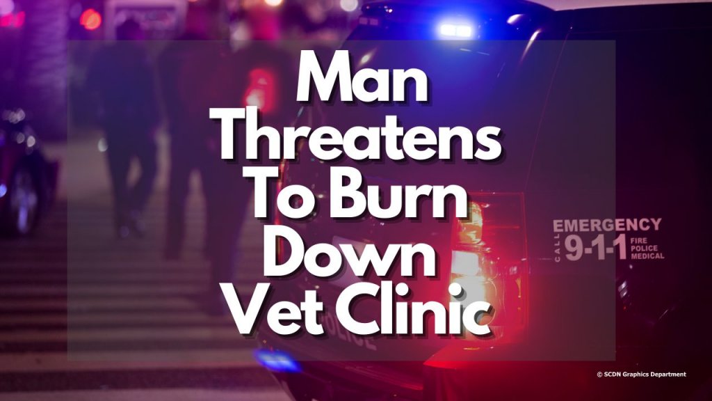 Man Threatens To Burn Down Vet Clinic