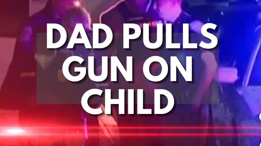 Dad Pulls Gun On Child