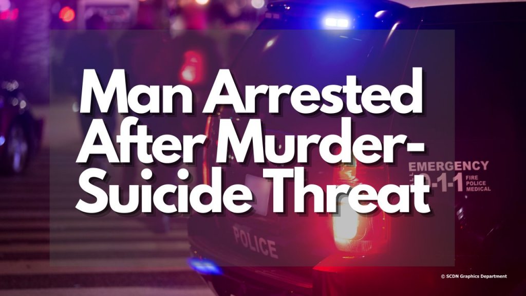 Man Arrested After Murder-Suicide Threat