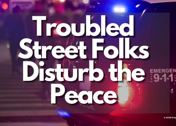Troubled Street Folks Disturb the Peace