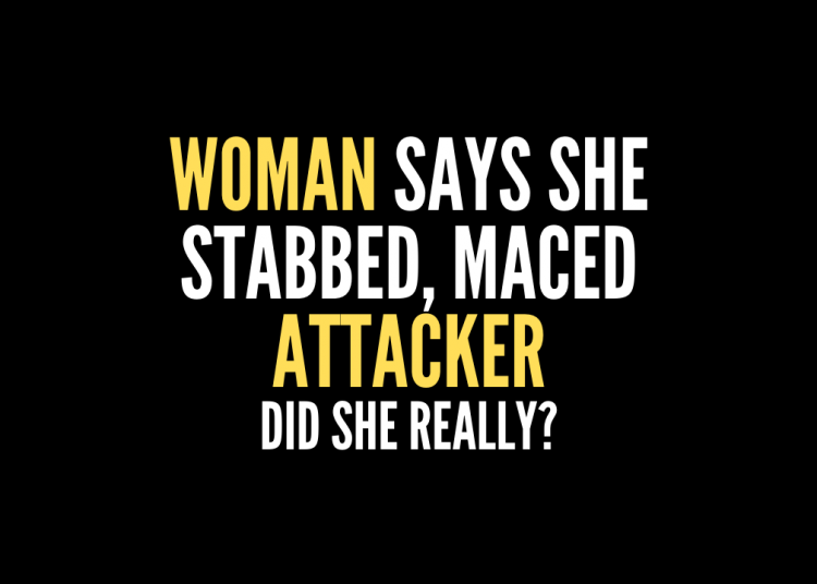 Woman Says She Stabbed, Maced Attacker