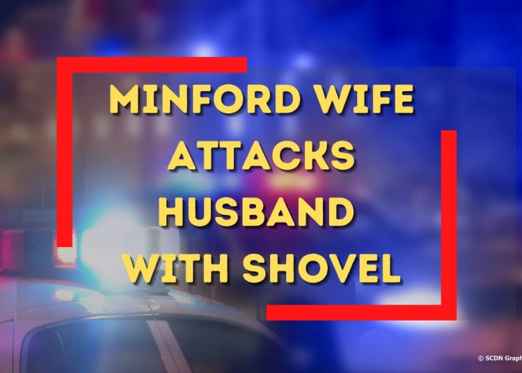 Minford Wife Attacks Husband With Shovel