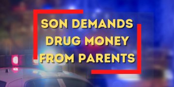 Son Demands Drug Money From Parents