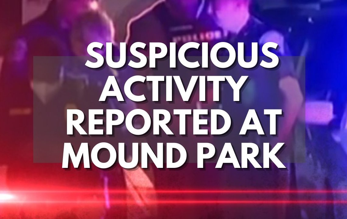 Suspicious Activity Reported at Mound Park