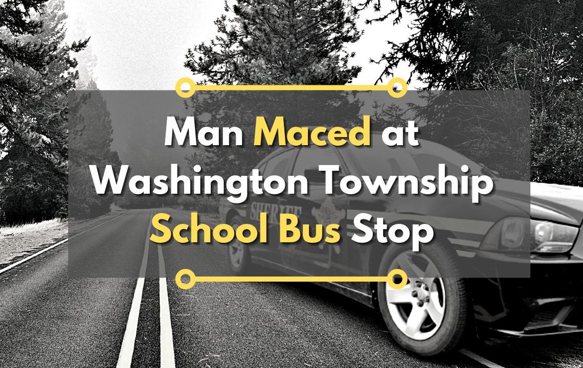 Man Maced at Washington Township School Bus Stop