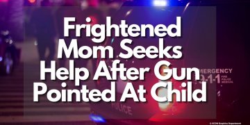 Frightened Mom Seeks Help After Gun Pointed At Child