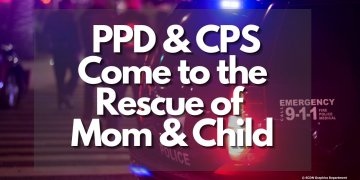 PPD & CPS Come to the Rescue of Mom & Child