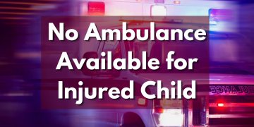 No Ambulance Available for Injured Child