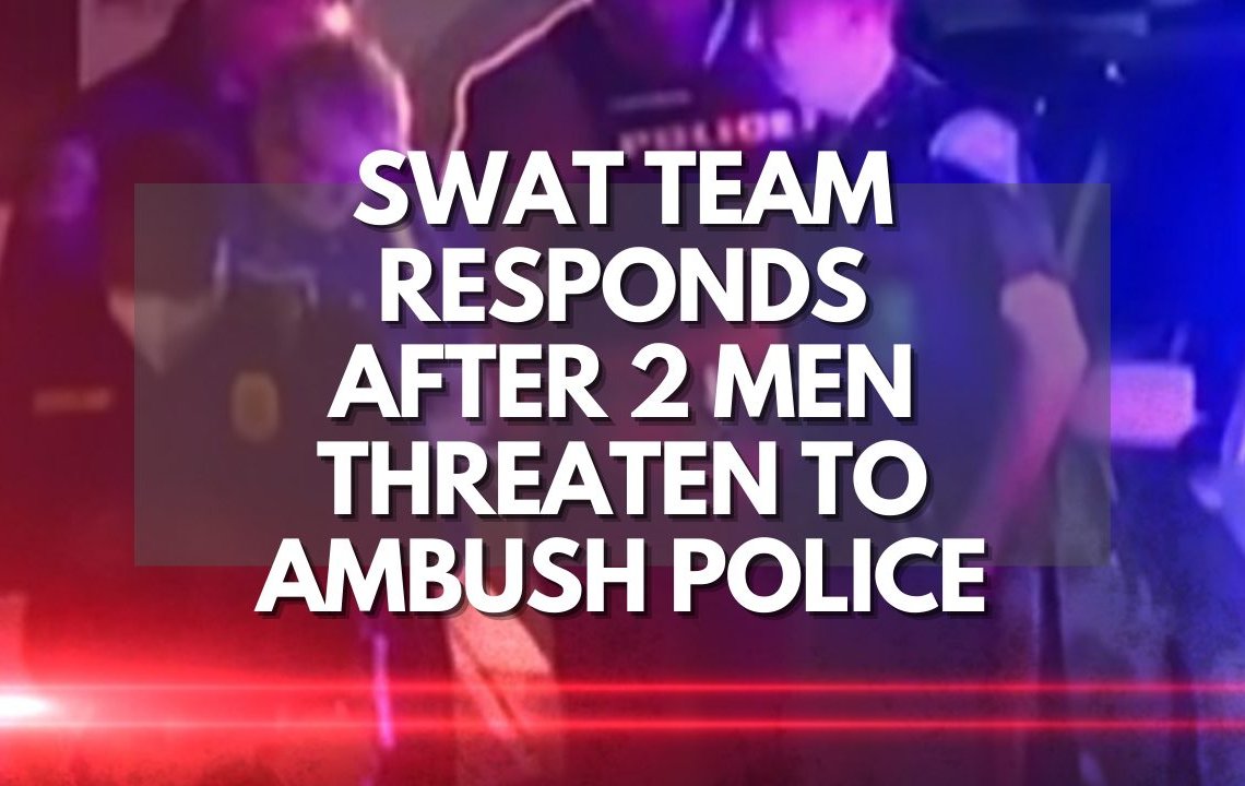 SWAT Team Responds After 2 Men Threaten to Ambush Police