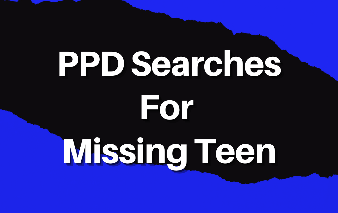 PPD Searches For Missing Teen