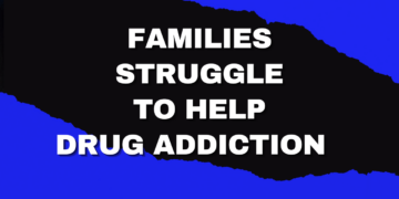 FAMILIES STRUGGLE TO HELP DRUG ADDICTION