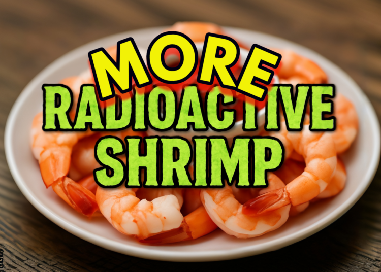 Radioactive Shrimp