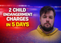 2 child endangering arrests