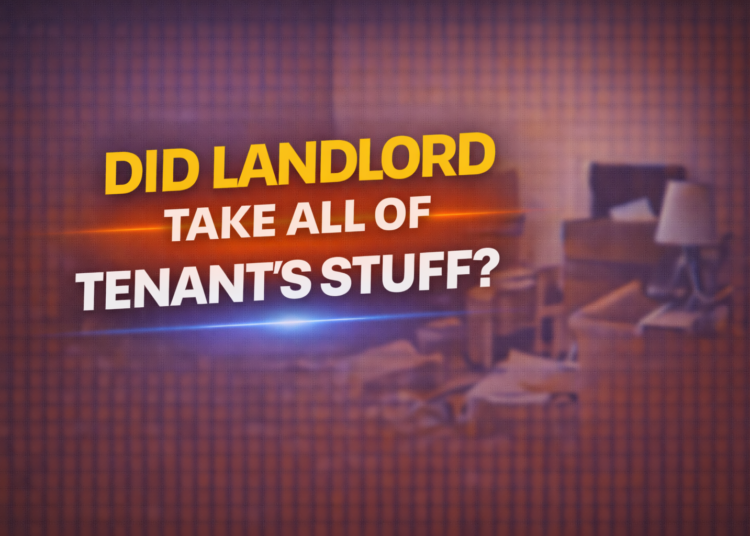 Did landlord take tenant's stuff