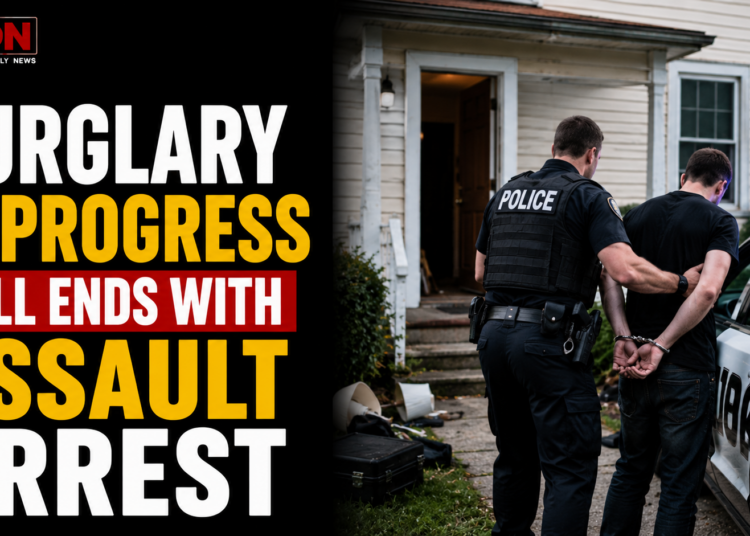 burglary call leads to assault arrest