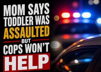 Mom says todder was assaulted but cops won't help