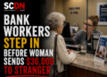 Bank Workers STep in to stop scam
