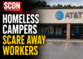 Homeless campers scare workers