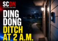 Ding Dong Ditch at 2 am