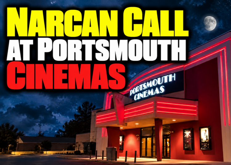 Narcan Call at Portsmouth Cinemas