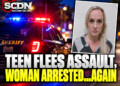 teen flees assault, woman arrested